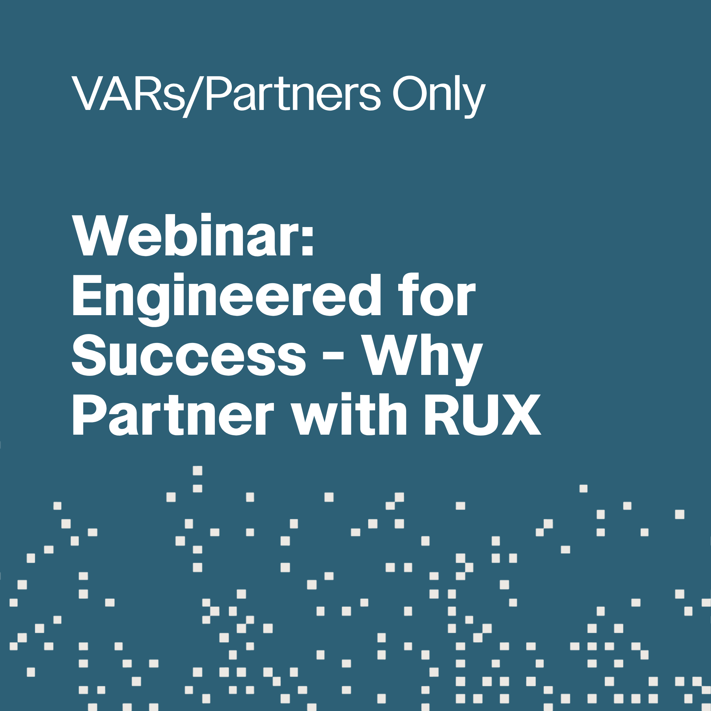 Engineered for Success - Why Partner with RUX